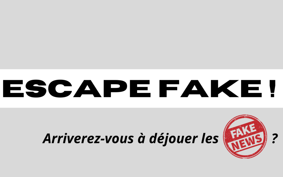 Escape Fake : déjouez les fake news avec cet escape game en ligne !